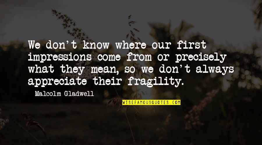 The Best Man Vidal Quotes By Malcolm Gladwell: We don't know where our first impressions come