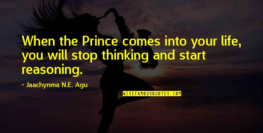 The Best Option Quotes By Jaachynma N.E. Agu: When the Prince comes into your life, you