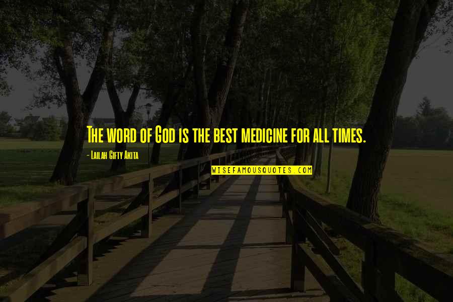 The Best Spiritual Quotes By Lailah Gifty Akita: The word of God is the best medicine