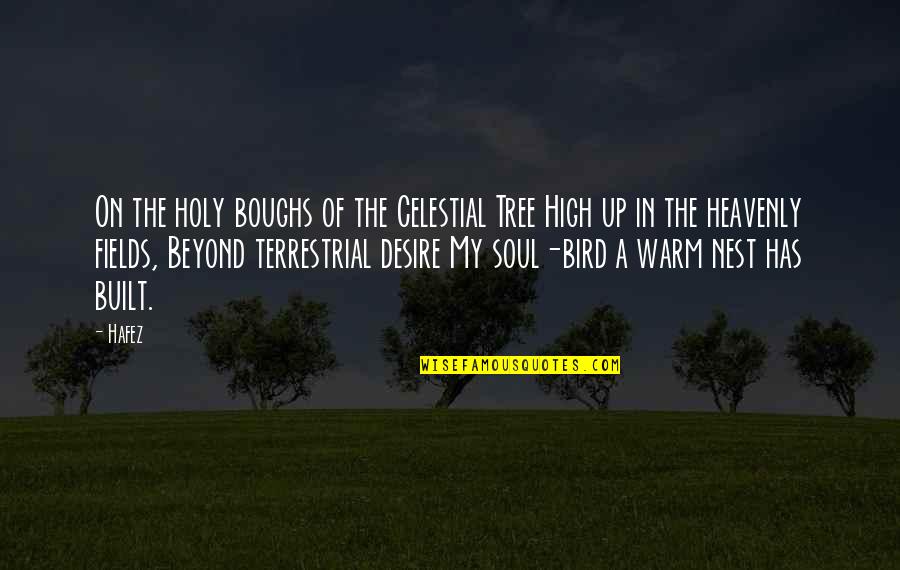 The Bird Quotes By Hafez: On the holy boughs of the Celestial Tree