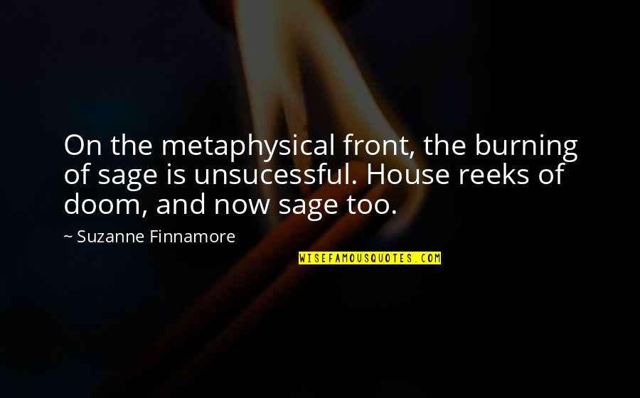 The Burning Quotes By Suzanne Finnamore: On the metaphysical front, the burning of sage