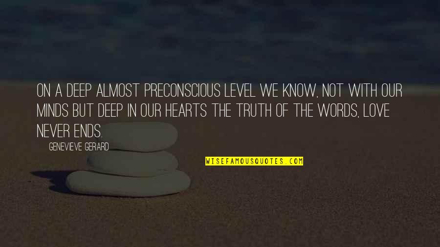 The Deep Quotes By Genevieve Gerard: On a deep almost preconscious level we know,