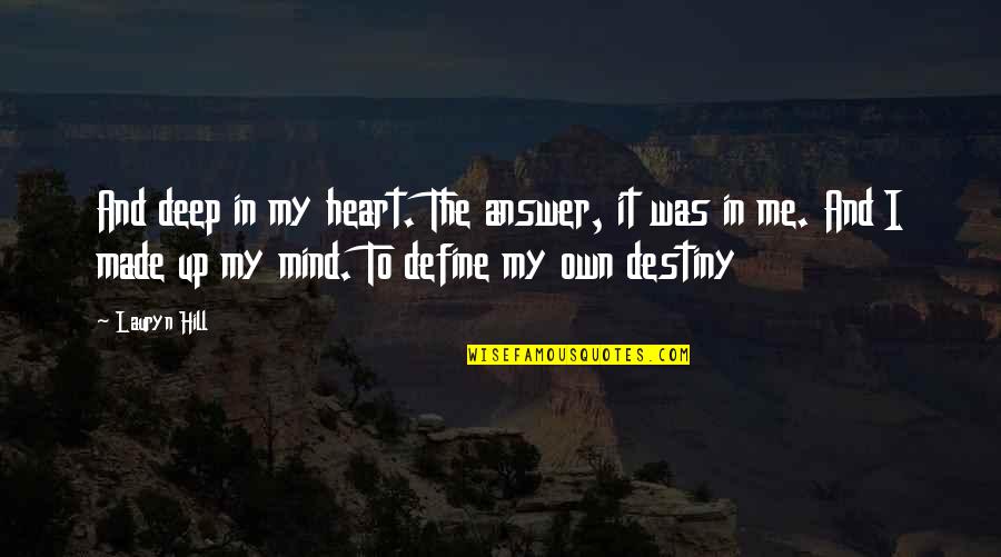 The Deep Quotes By Lauryn Hill: And deep in my heart. The answer, it