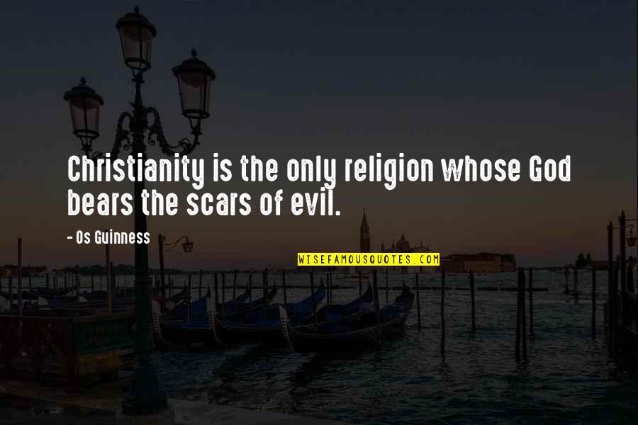 The Evil Of Religion Quotes By Os Guinness: Christianity is the only religion whose God bears