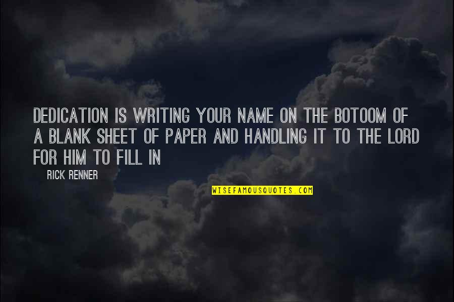 The Finches From To Kill A Mockingbird Quotes By Rick Renner: Dedication is writing your name on the botoom