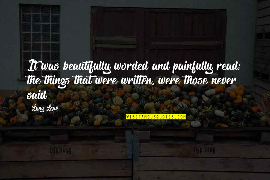 The Glass Rainbow Quotes By Lang Leav: It was beautifully worded and painfully read; the