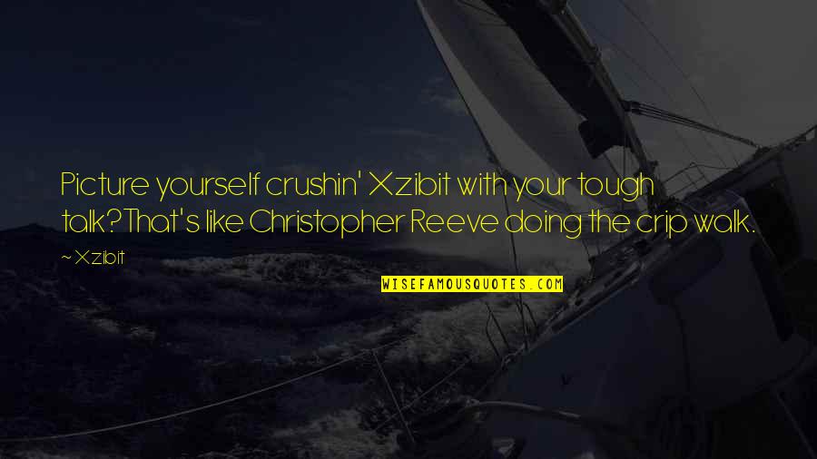 The Goddess Test Quotes By Xzibit: Picture yourself crushin' Xzibit with your tough talk?That's