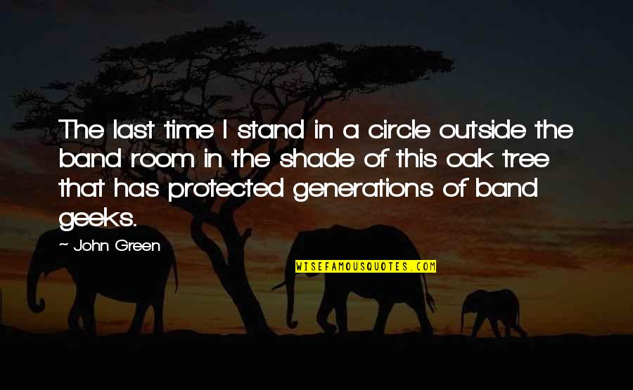 The Green Band Quotes By John Green: The last time I stand in a circle