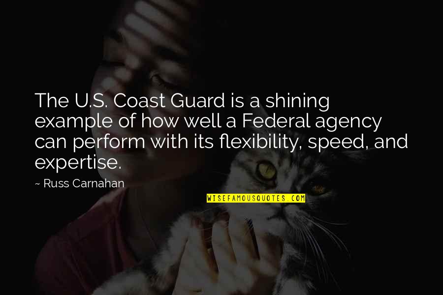 The Guard Quotes By Russ Carnahan: The U.S. Coast Guard is a shining example