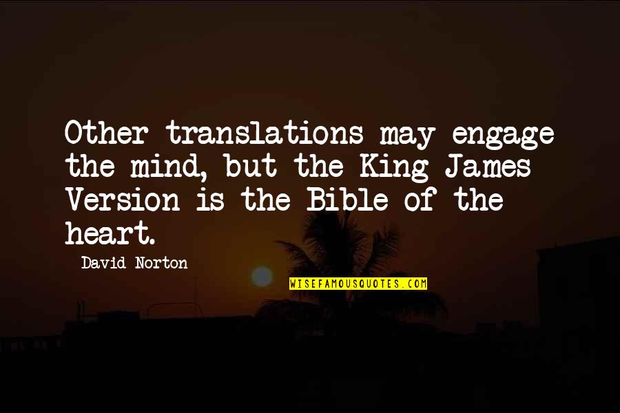 The Heart From The Bible Quotes By David Norton: Other translations may engage the mind, but the