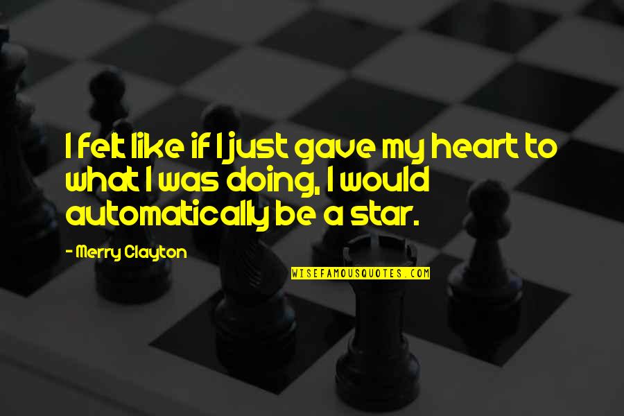 The Heart Of A Star Quotes By Merry Clayton: I felt like if I just gave my