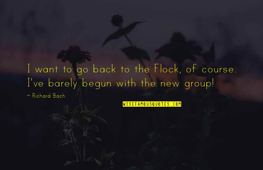 The I Quotes By Richard Bach: I want to go back to the Flock,