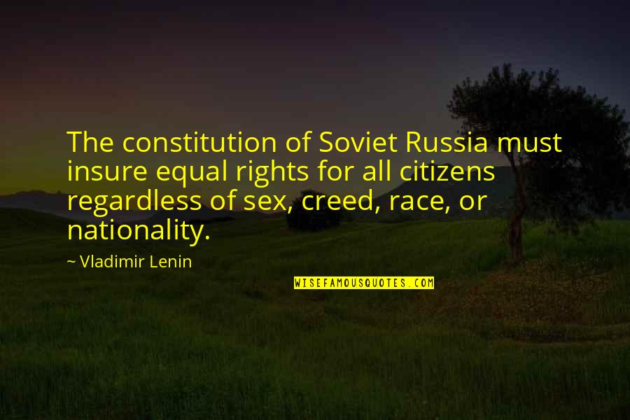 The Impossible Planet Quotes By Vladimir Lenin: The constitution of Soviet Russia must insure equal