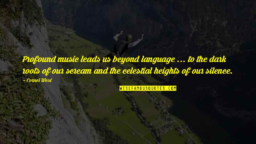 The Language Of Silence Quotes By Cornel West: Profound music leads us beyond language ... to