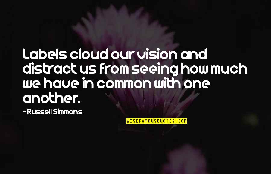 The Last Werewolf Quotes By Russell Simmons: Labels cloud our vision and distract us from