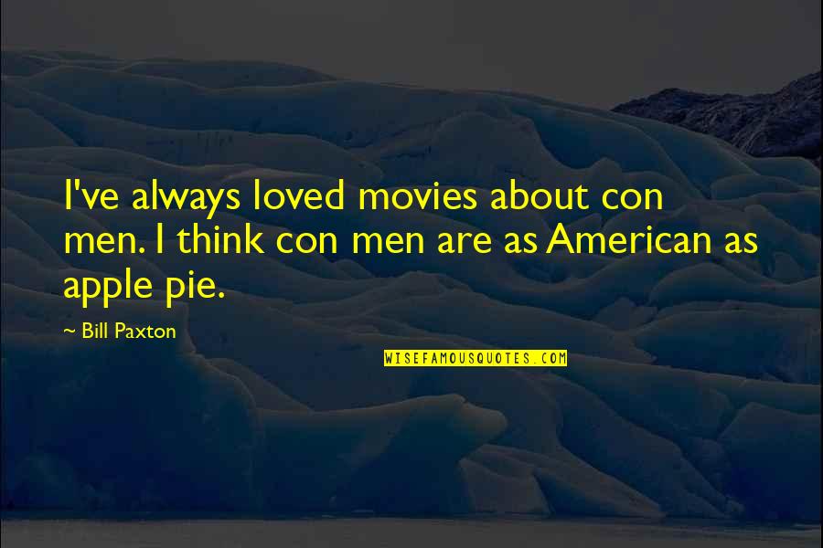 The Little Stranger Quotes By Bill Paxton: I've always loved movies about con men. I