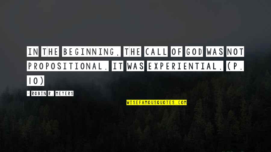 The Little Stranger Quotes By Robin R. Meyers: In the beginning, the call of God was