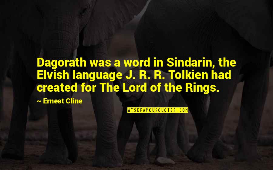 The Lord Of The Rings Elvish Quotes By Ernest Cline: Dagorath was a word in Sindarin, the Elvish