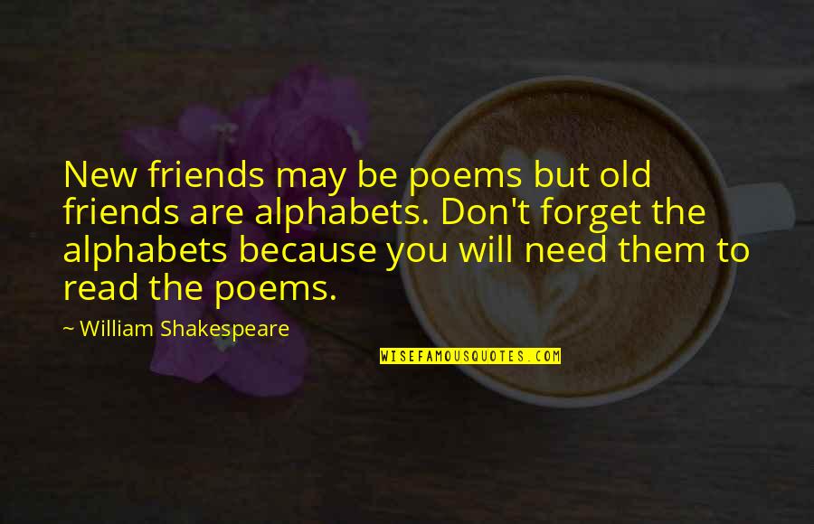 The Marshall Plan Quotes By William Shakespeare: New friends may be poems but old friends