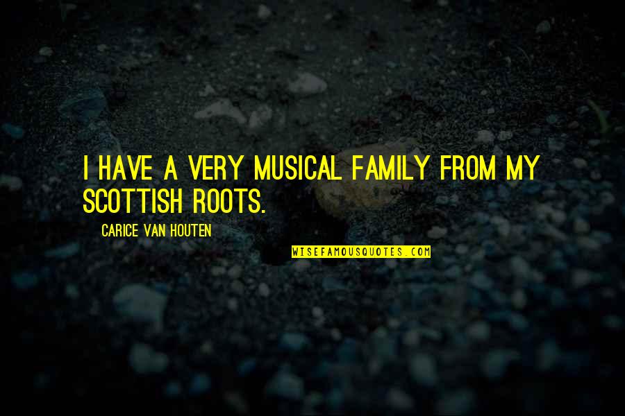 The Most Difficult Decisions Quotes By Carice Van Houten: I have a very musical family from my