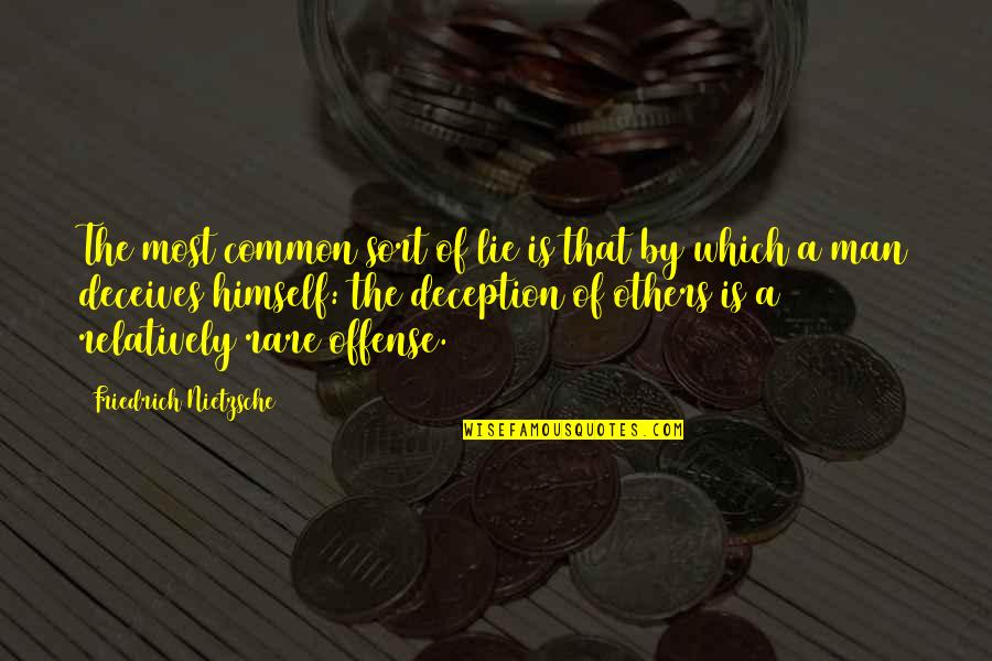 The Most Rare Quotes By Friedrich Nietzsche: The most common sort of lie is that