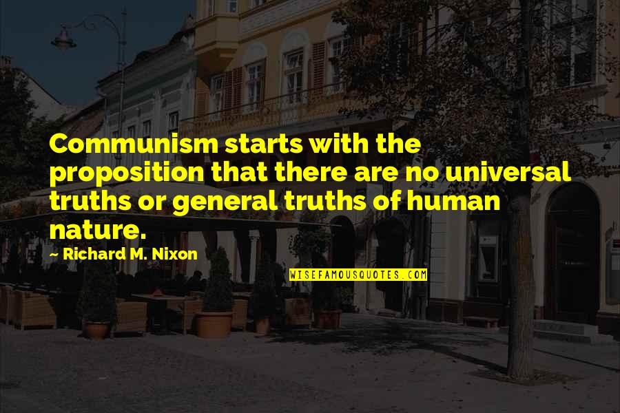 The Nature Of Evil Quotes By Richard M. Nixon: Communism starts with the proposition that there are