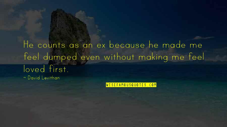 The Nexus Quotes By David Levithan: He counts as an ex because he made