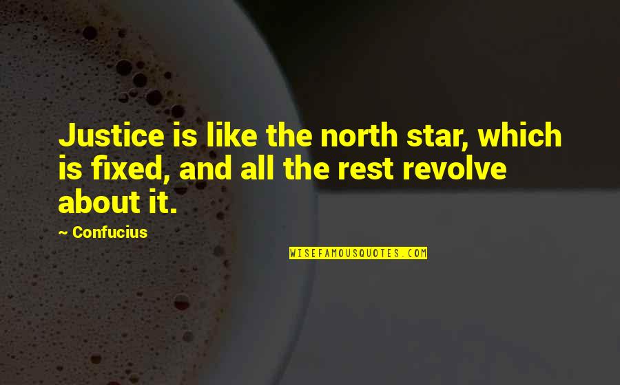 The North Star Quotes By Confucius: Justice is like the north star, which is