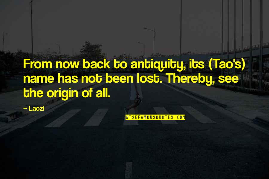 The Office Tuna Quotes By Laozi: From now back to antiquity, its (Tao's) name