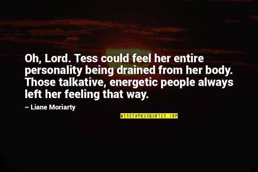 The Only Way Left Is Up Quotes By Liane Moriarty: Oh, Lord. Tess could feel her entire personality