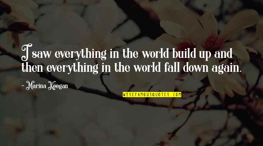 The Overcoat Quotes By Marina Keegan: I saw everything in the world build up