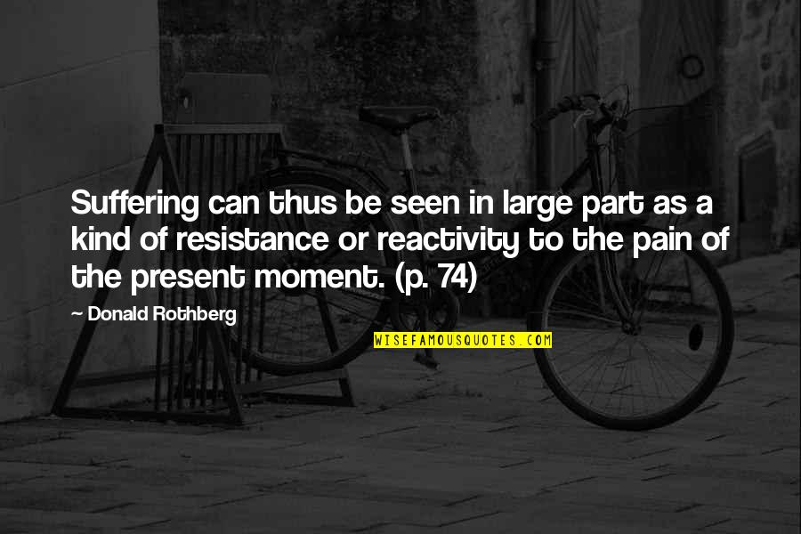 The P Quotes By Donald Rothberg: Suffering can thus be seen in large part