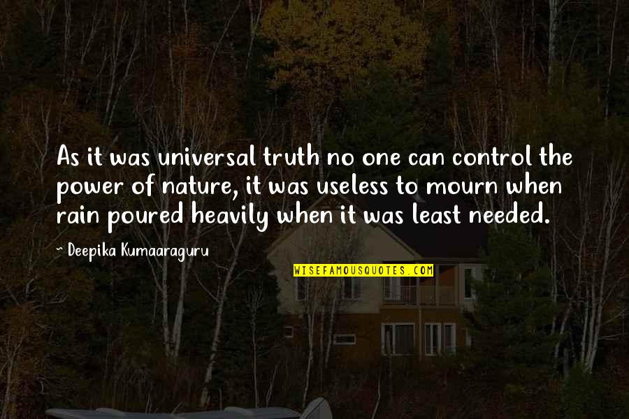 The Power Of Nature Quotes By Deepika Kumaaraguru: As it was universal truth no one can