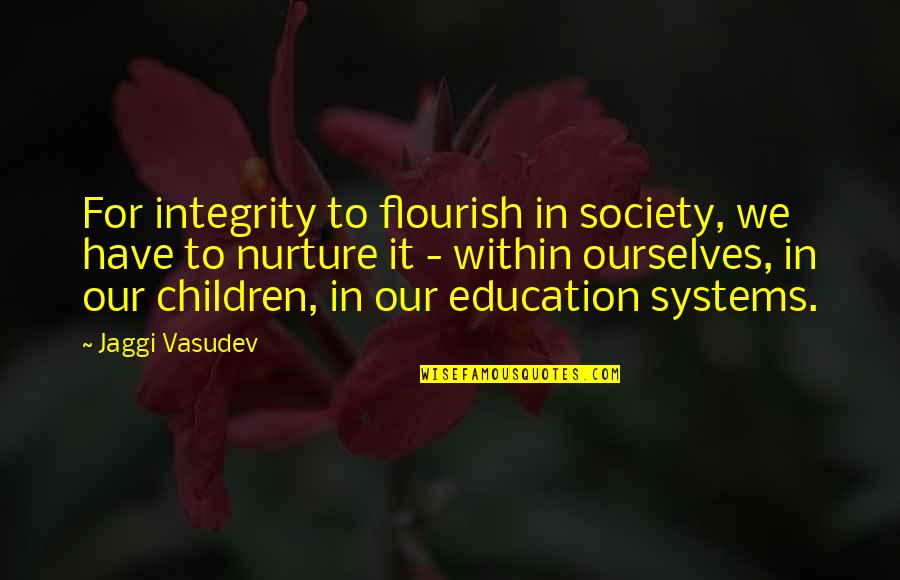 The Science Delusion Quotes By Jaggi Vasudev: For integrity to flourish in society, we have