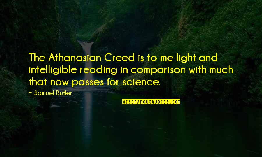 The Science Of Reading Quotes By Samuel Butler: The Athanasian Creed is to me light and