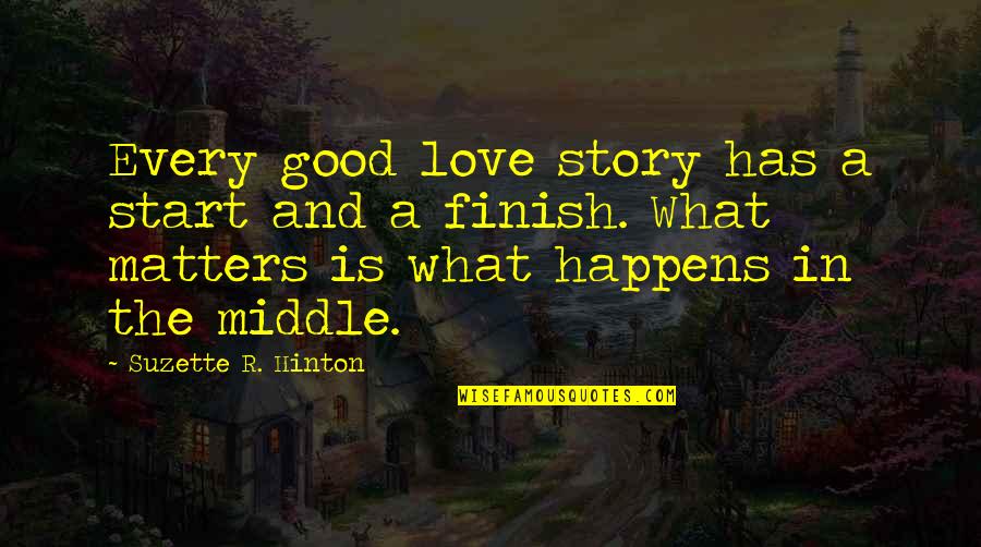 The Sea Funny Quotes By Suzette R. Hinton: Every good love story has a start and