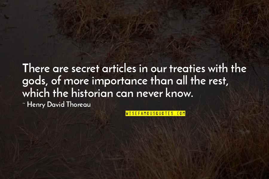 The Secret History Best Quotes By Henry David Thoreau: There are secret articles in our treaties with