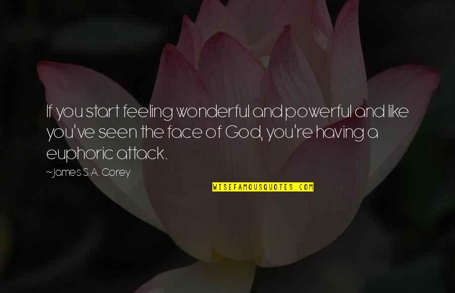 The Seen Quotes By James S.A. Corey: If you start feeling wonderful and powerful and