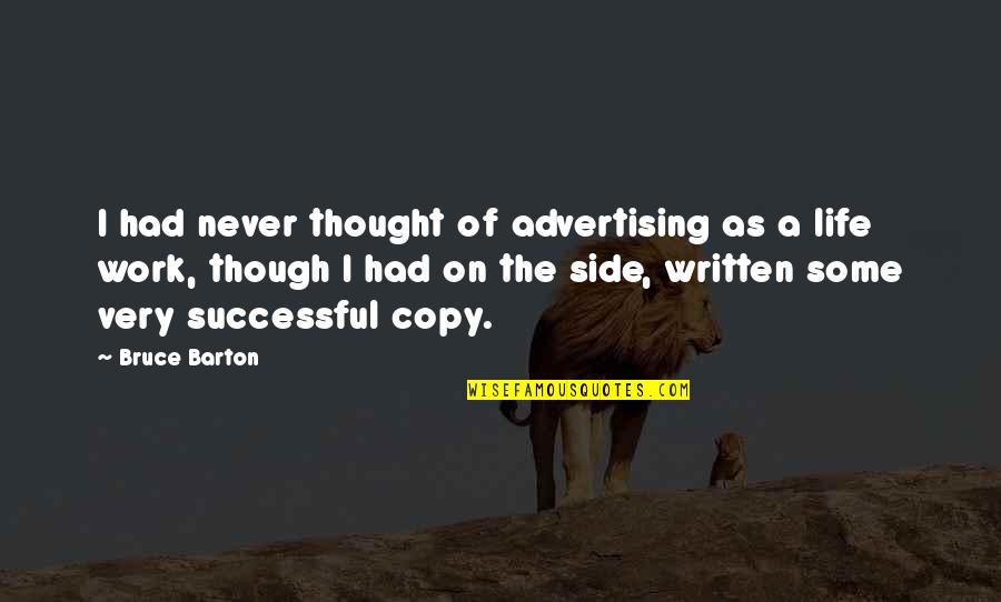 The Seventh Day Sabbath Quotes By Bruce Barton: I had never thought of advertising as a