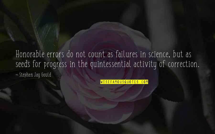 The Simple Gift Quotes By Stephen Jay Gould: Honorable errors do not count as failures in