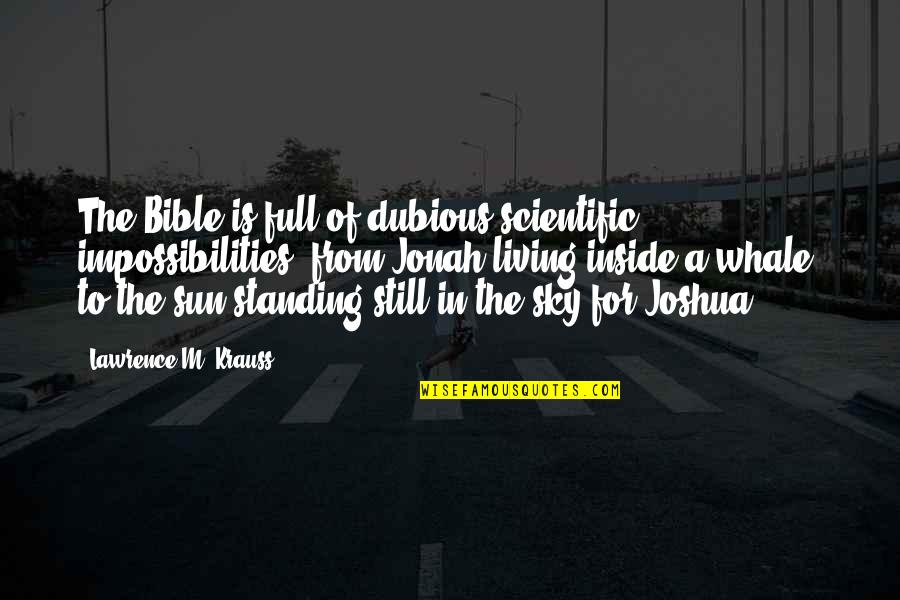 The Sky From The Bible Quotes By Lawrence M. Krauss: The Bible is full of dubious scientific impossibilities,