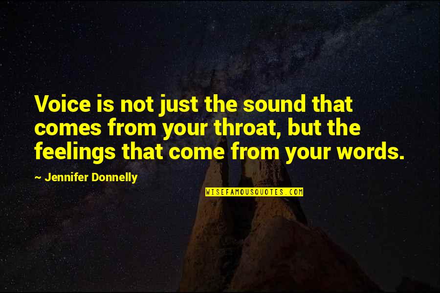 The Sound Of Your Voice Quotes By Jennifer Donnelly: Voice is not just the sound that comes