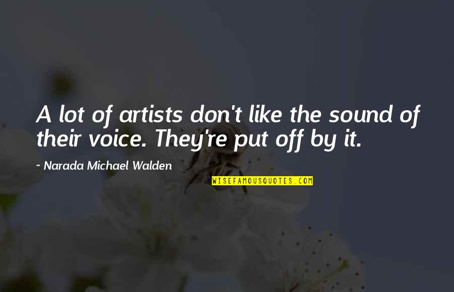 The Sound Of Your Voice Quotes By Narada Michael Walden: A lot of artists don't like the sound