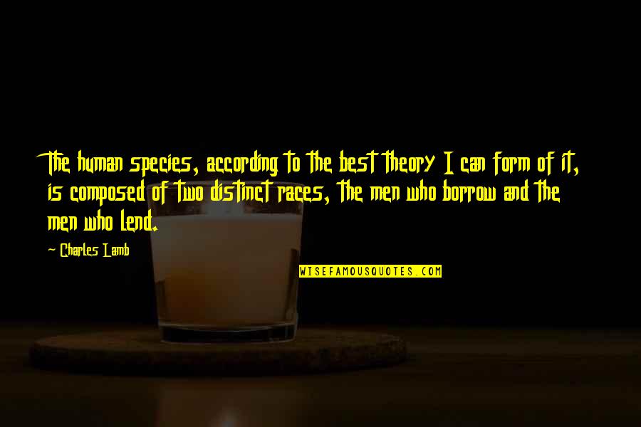 The Species Quotes By Charles Lamb: The human species, according to the best theory