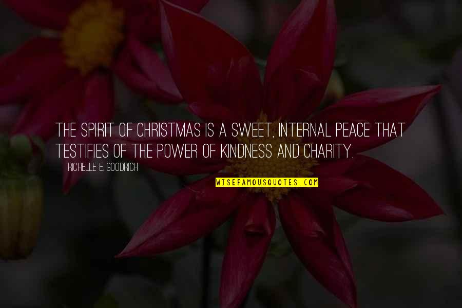 The Spirit Of Christmas Quotes By Richelle E. Goodrich: The spirit of Christmas is a sweet, internal