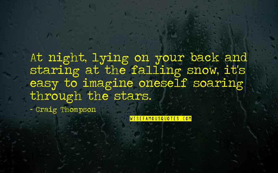 The Stars At Night Quotes By Craig Thompson: At night, lying on your back and staring