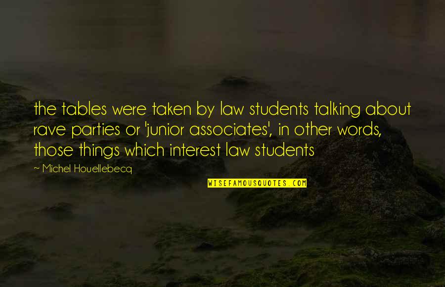 The Tables Of The Law Quotes By Michel Houellebecq: the tables were taken by law students talking