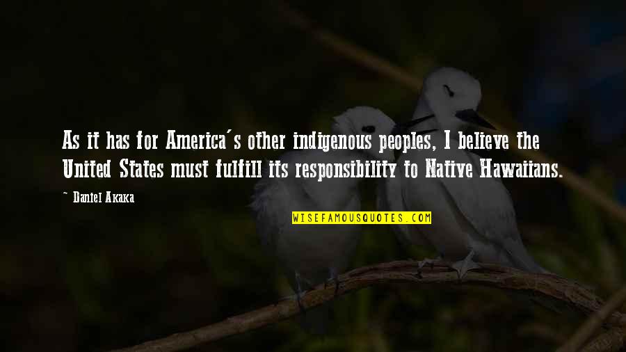 The Templars Quotes By Daniel Akaka: As it has for America's other indigenous peoples,