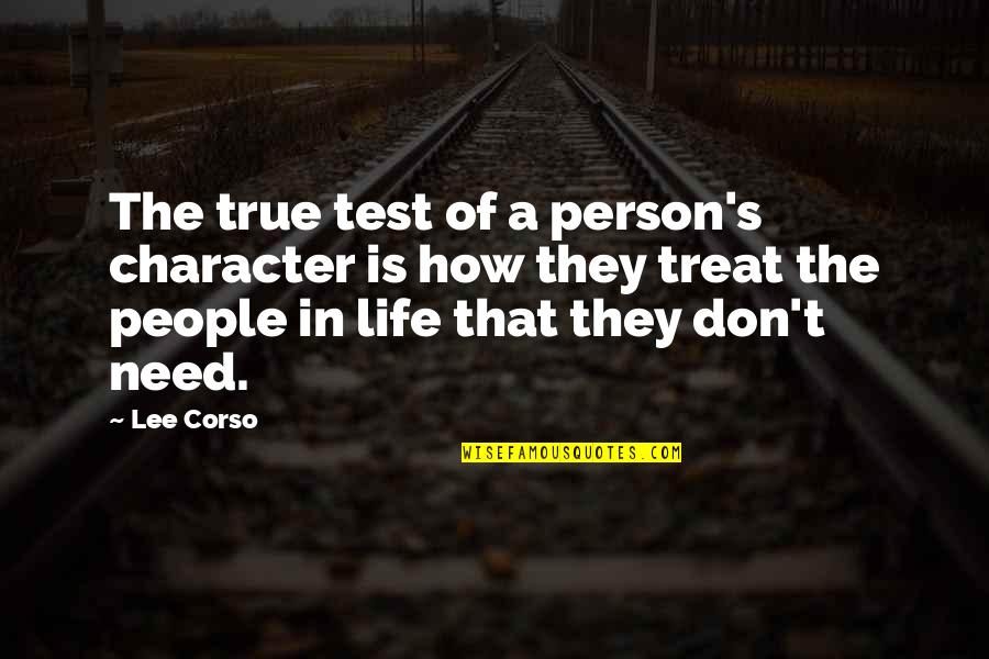 The True Person Quotes By Lee Corso: The true test of a person's character is