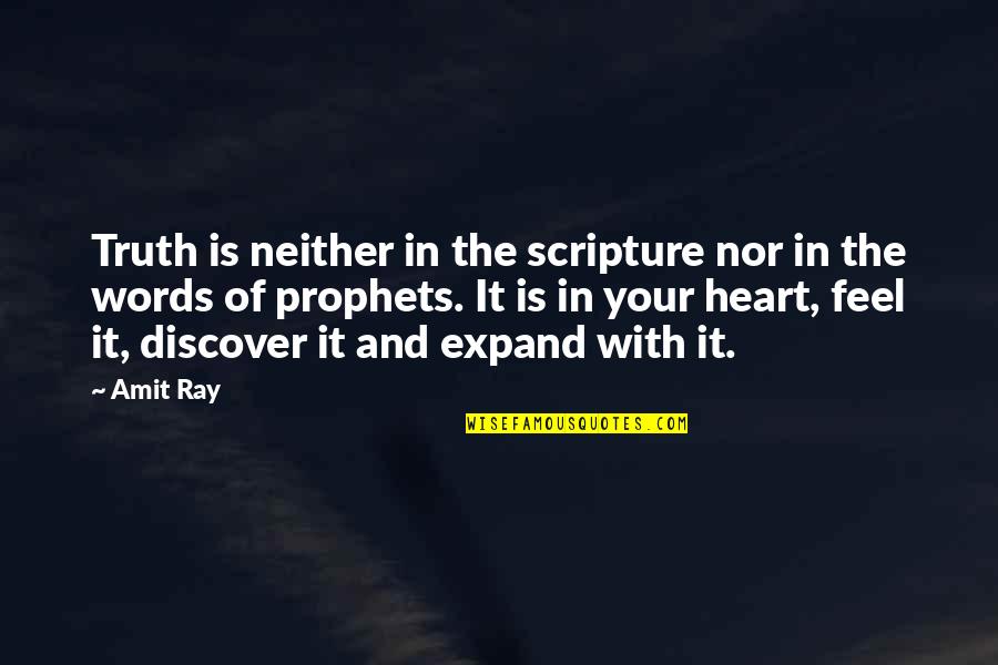 The Truth Of Scripture Quotes By Amit Ray: Truth is neither in the scripture nor in